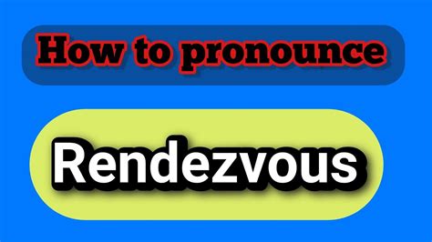 how to pronounce rendezvous.